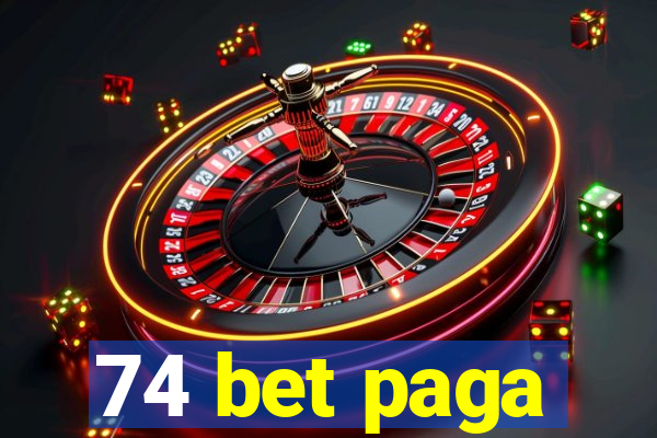 74 bet paga